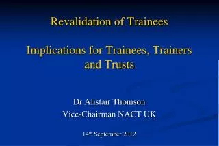 Revalidation of Trainees Implications for Trainees, Trainers and Trusts