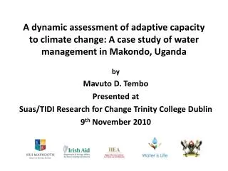 by Mavuto D. Tembo Presented at Suas /TIDI Research for Change Trinity College Dublin