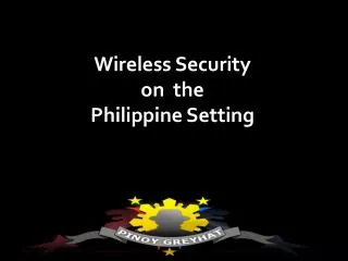 Wireless Security on the Philippine Setting