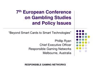 7 th European Conference on Gambling Studies and Policy Issues