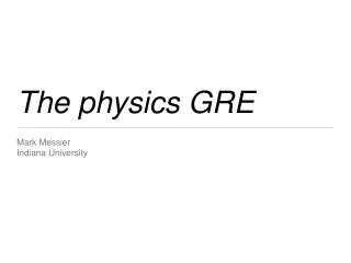 The physics GRE