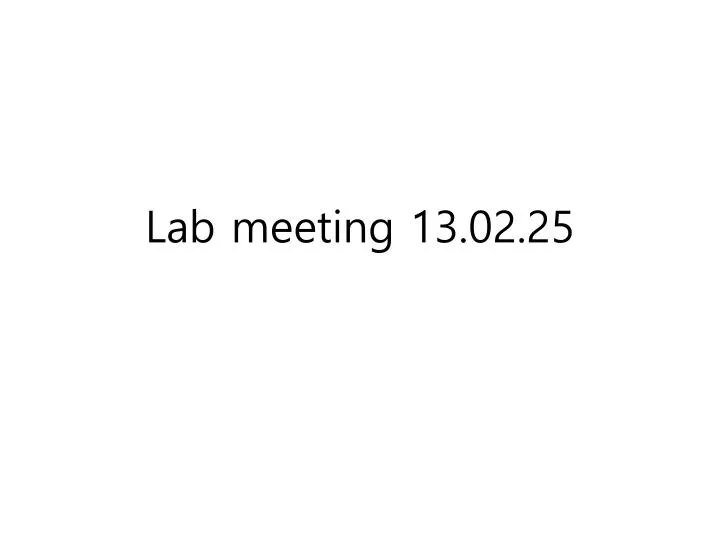 lab meeting 13 02 25