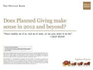 Does Planned Giving make sense in 2012 and beyond?
