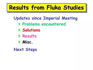 Results from Fluka Studies