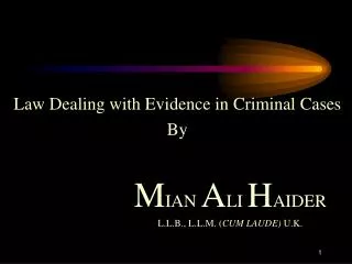Law Dealing with Evidence in Criminal Cases By M IAN A LI H AIDER