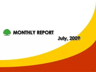MONTHLY REPORT July, 2009