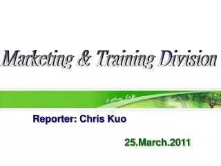 Reporter : Chris Kuo 25.March.2011