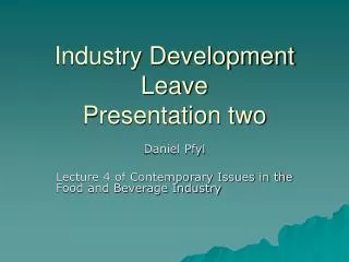 Industry Development Leave Presentation two