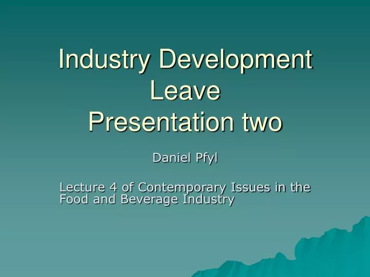 industry development leave presentation two