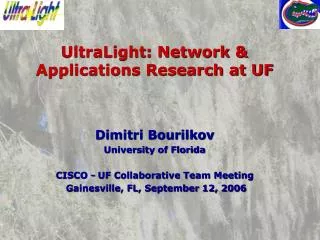 UltraLight: Network &amp; Applications Research at UF