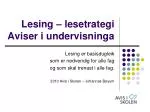 Lesing – lesetrategi Aviser i undervisninga - slide 1