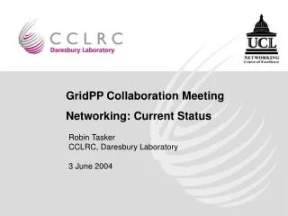 GridPP Collaboration Meeting Networking: Current Status