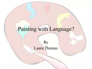 Painting with Language?