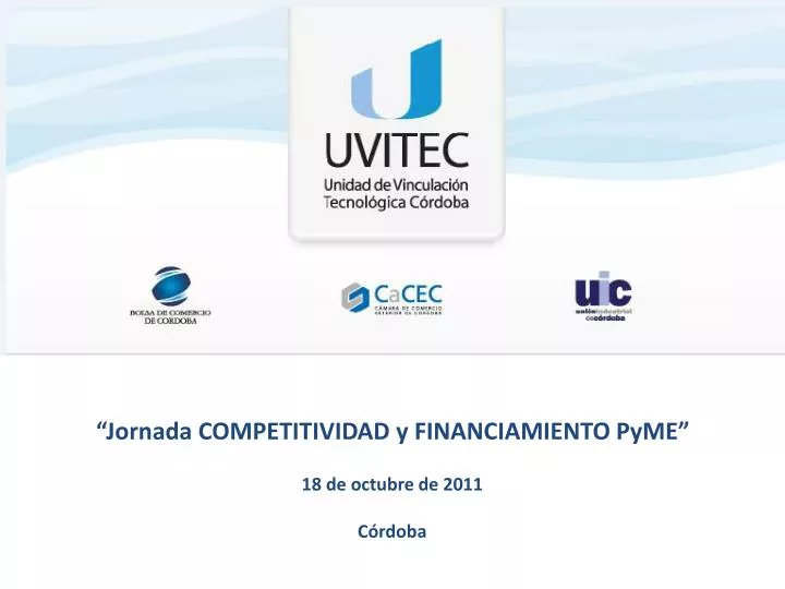 jornada competitividad y financiamiento pyme 18 de octubre de 2011 c rdoba