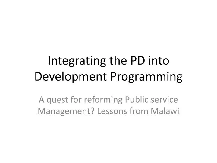 integrating the pd into development programming