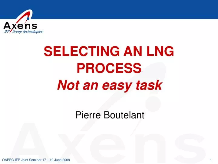 selecting an lng process not an easy task
