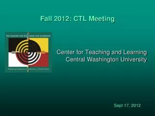 Fall 2012: CTL Meeting