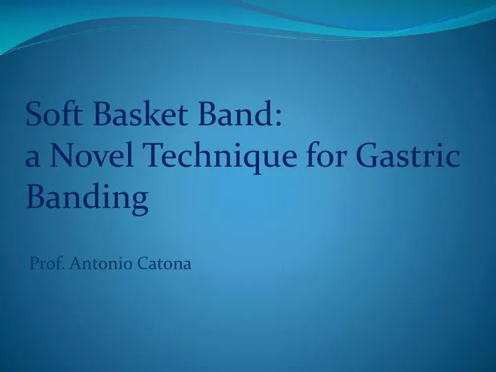soft basket band a novel technique for gastric banding