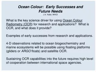 Ocean Colour: Early Successes and Future Needs J.A. Yoder, WHOI
