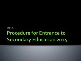 Procedure for Entrance to Secondary Education 2014