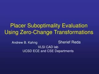 Placer Suboptimality Evaluation Using Zero-Change Transformations