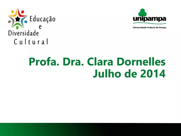 profa dra clara dornelles julho de 2014