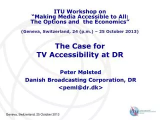 The Case for TV Accessibility at DR