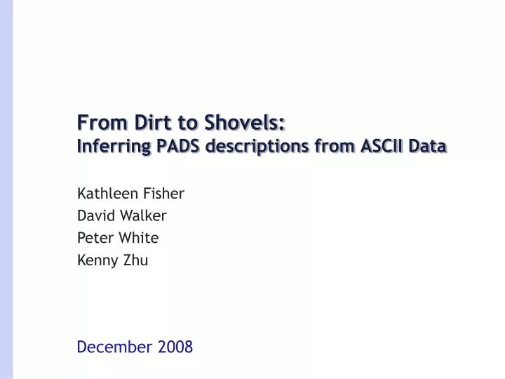 from dirt to shovels inferring pads descriptions from ascii data
