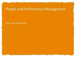 People and Performance Management Insert date and location