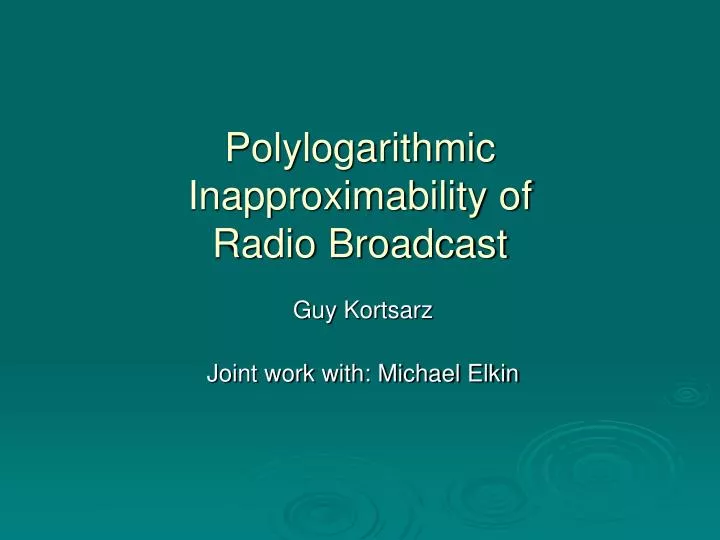 polylogarithmic inapproximability of radio broadcast