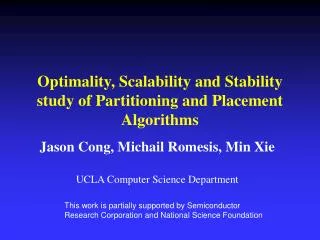 Optimality, Scalability and Stability study of Partitioning and Placement Algorithms