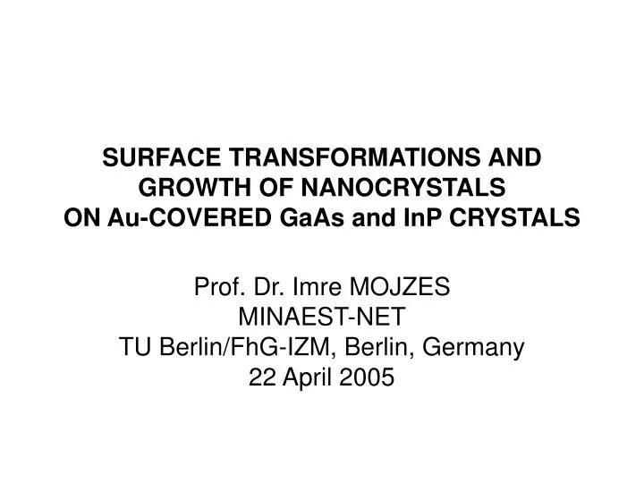 surface transformations and growth of nanocrystals on au covered gaas and inp crystals