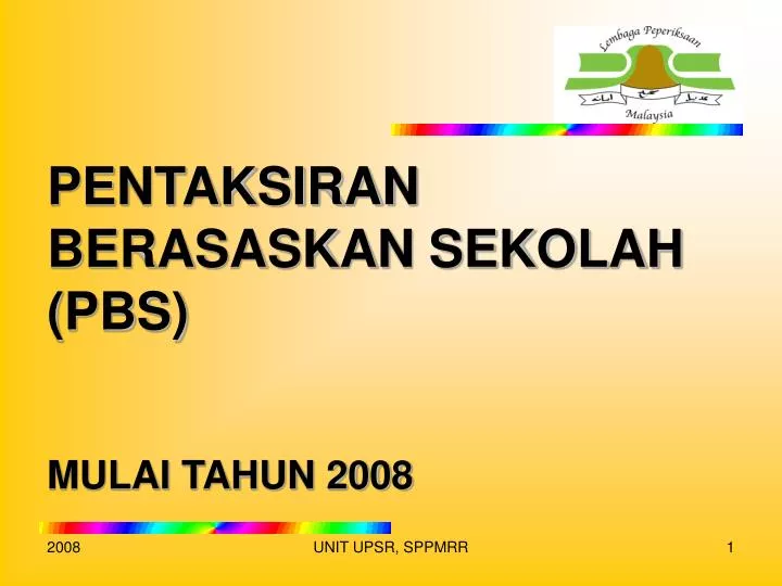 pentaksiran berasaskan sekolah pbs mulai tahun 2008