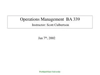 Operations Management BA 339 Instructor: Scott Culbertson