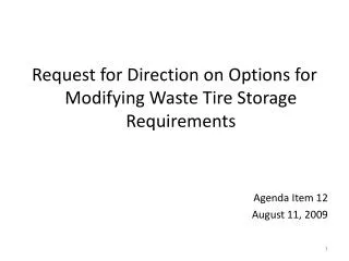 Request for Direction on Options for Modifying Waste Tire Storage Requirements Agenda Item 12