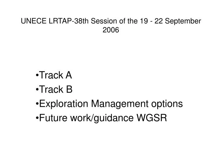 track a track b exploration management options future work guidance wgsr