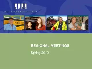 REGIONAL MEETINGS Spring 2012