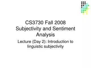 CS3730 Fall 2008 Subjectivity and Sentiment Analysis