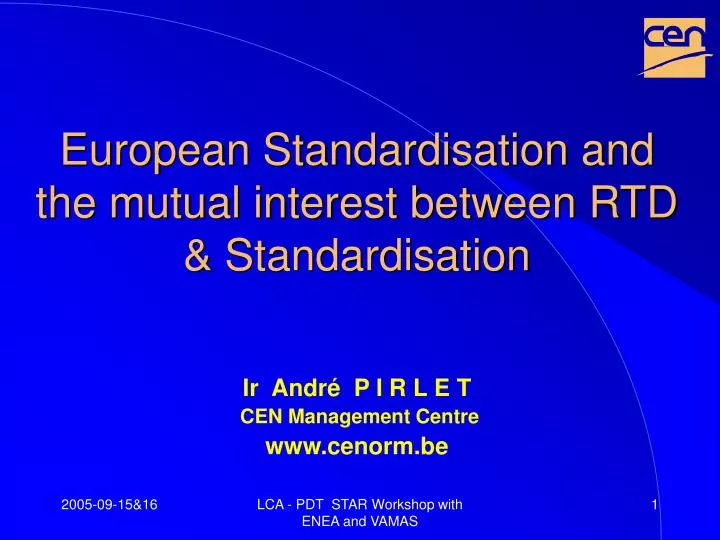 european standardisation and the mutual interest between rtd standardisation