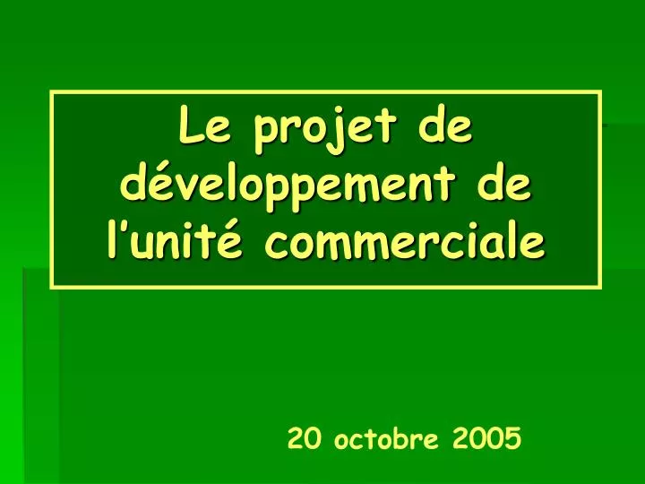 le projet de d veloppement de l unit commerciale