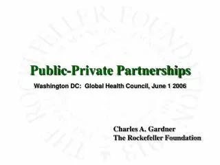 Public-Private Partnerships Washington DC: Global Health Council, June 1 2006