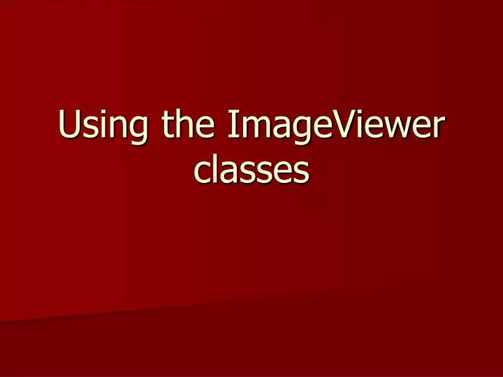 using the imageviewer classes