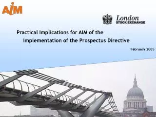 Practical Implicat ions for AIM of the implementation of the Prospectus Directive