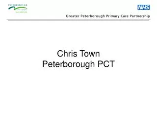 Chris Town Peterborough PCT