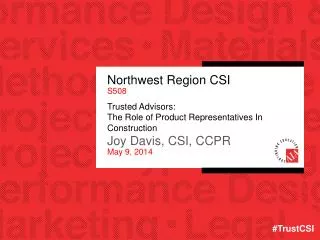 Northwest Region CSI S508 Trusted Advisors: The Role of Product Representatives In Construction