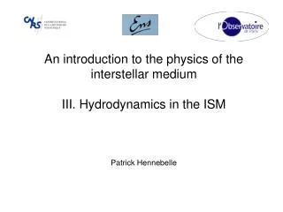 An introduction to the physics of the interstellar medium III. Hydrodynamics in the ISM