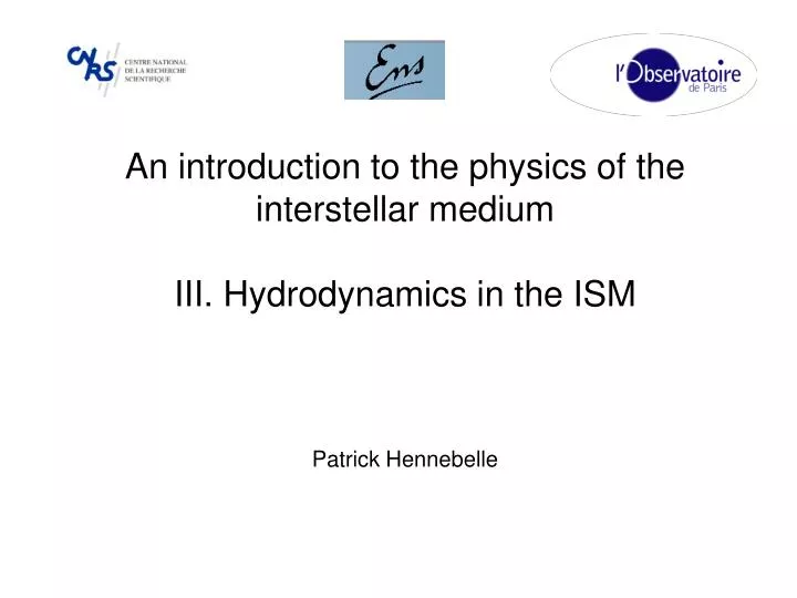 an introduction to the physics of the interstellar medium iii hydrodynamics in the ism