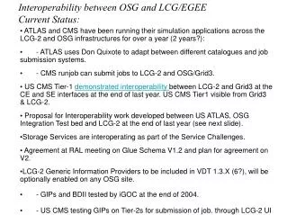 Interoperability between OSG and LCG/EGEE Current Status: