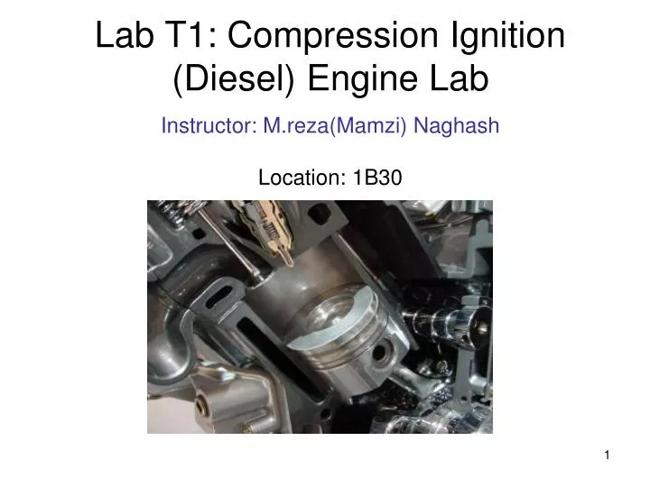 lab t1 compression ignition diesel engine lab instructor m reza mamzi naghash location 1b30