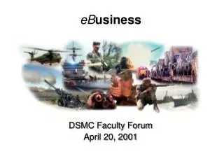 eB usiness DSMC Faculty Forum April 20, 2001